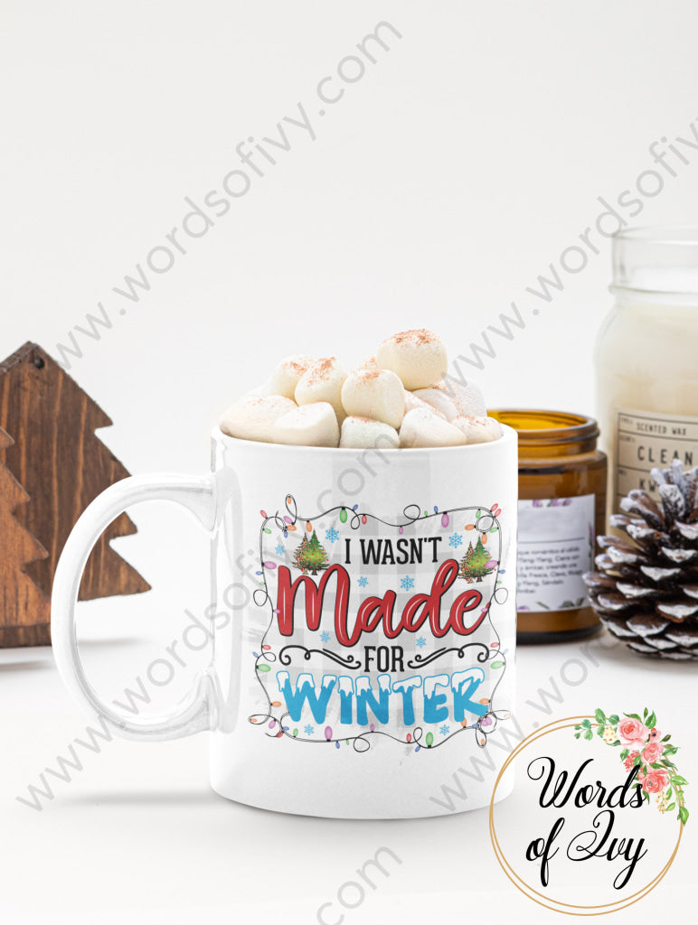 Coffee Mug - I wasn't made for Winter 211124001 | Nauti Life Tees