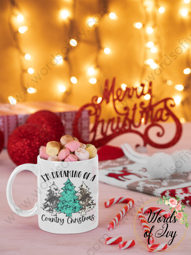 Coffee Mug - IM DREAMING OF A COUNTRY CHRISTMAS] 221008026 | Nauti Life Tees