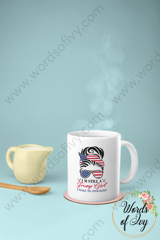 Coffee Mug - I’m Still A Trump Girl I Make No Apologies 240814086