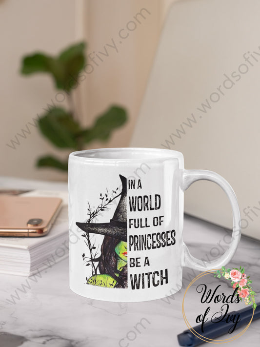 Coffee Mug - In a world full of princesses be a witch 230717001 | Nauti Life Tees