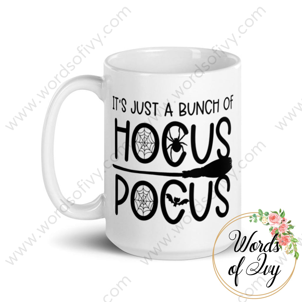 Coffee Mug - Its Just A Bunch Of Hocus Pocus