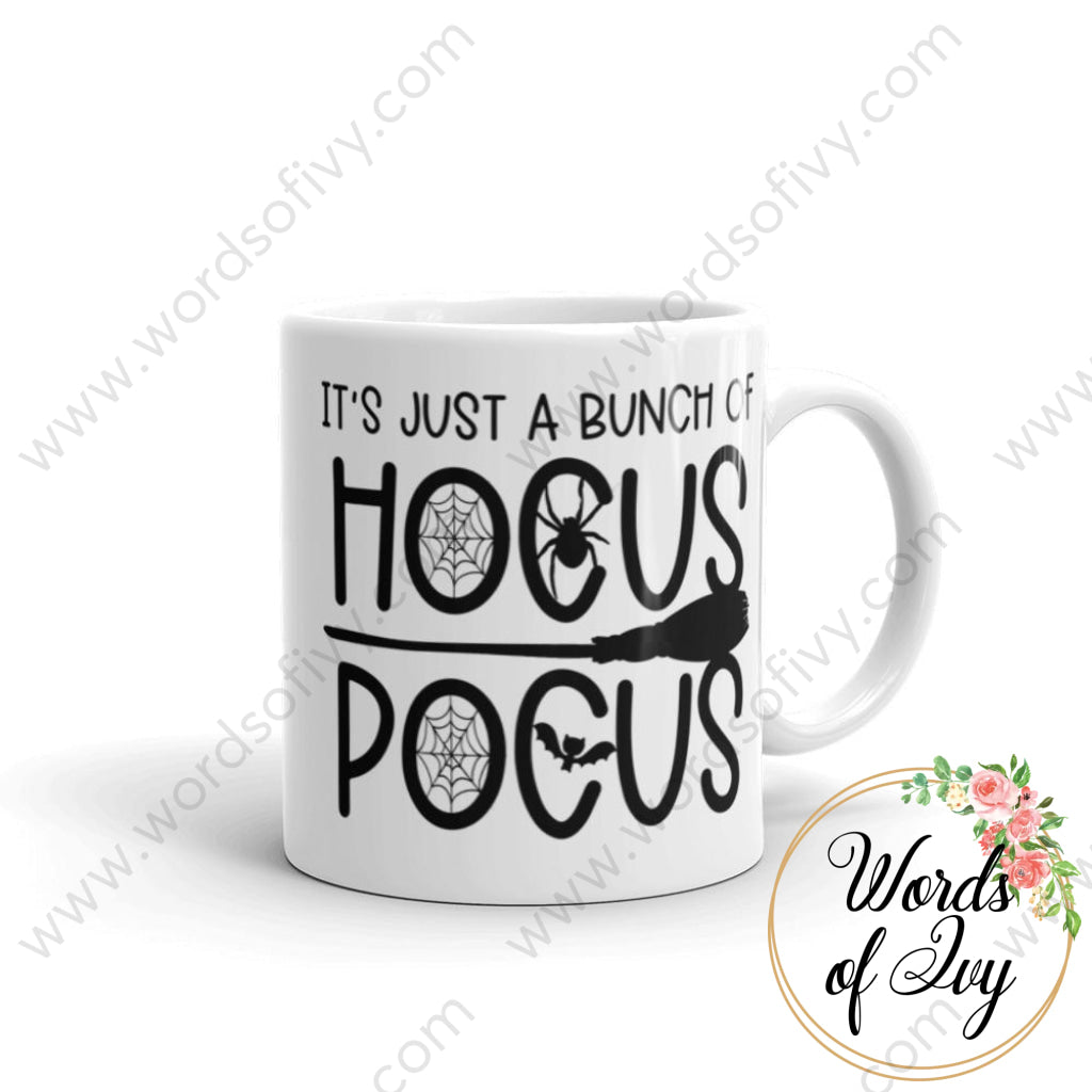 Coffee Mug - Its Just A Bunch Of Hocus Pocus 11Oz