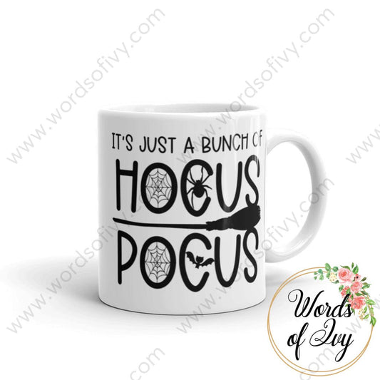 Coffee Mug - Its Just A Bunch Of Hocus Pocus 11Oz
