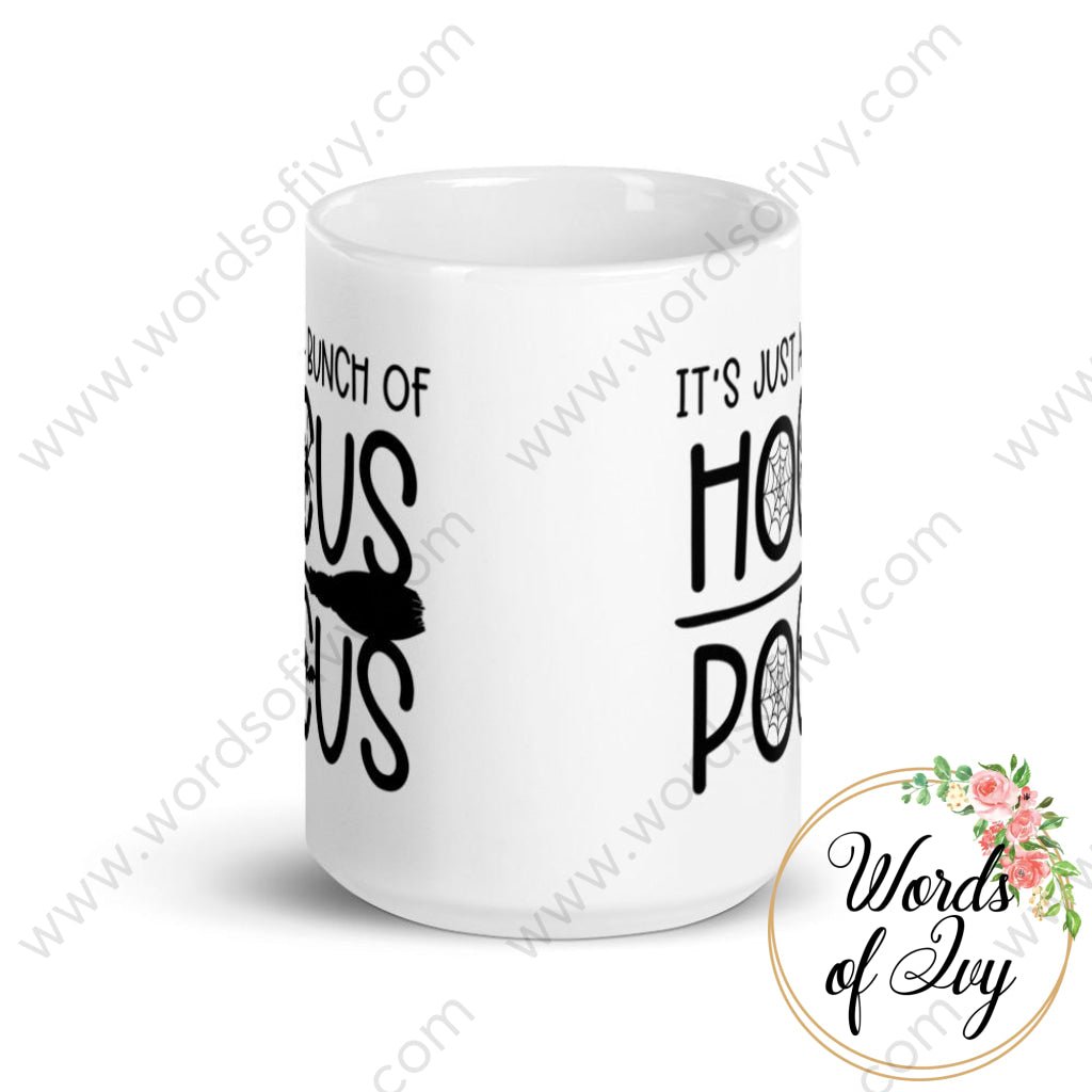Coffee Mug - Its Just A Bunch Of Hocus Pocus