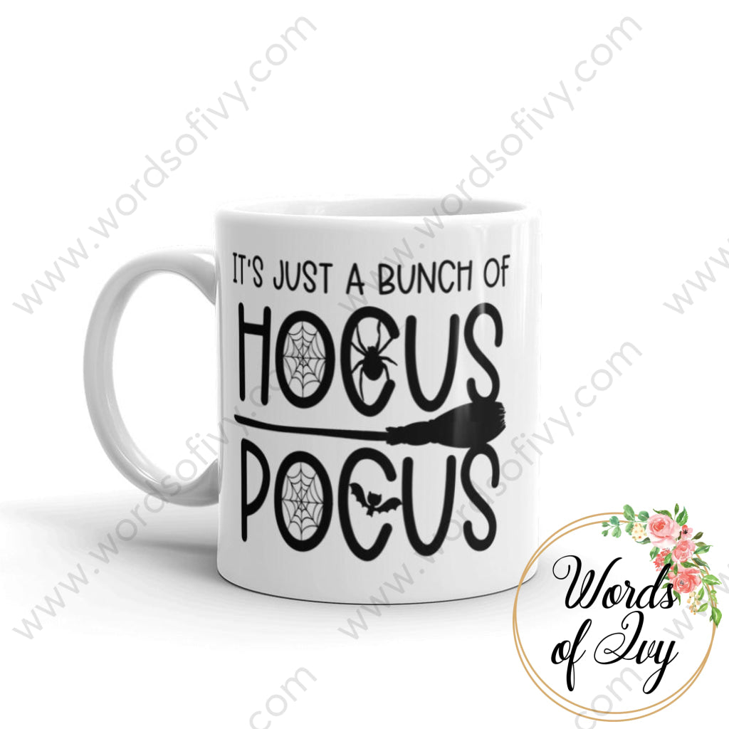 Coffee Mug - Its Just A Bunch Of Hocus Pocus