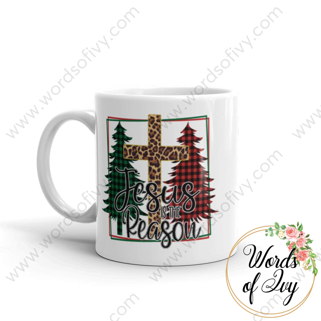 Coffee Mug - Jesus Is The Reason