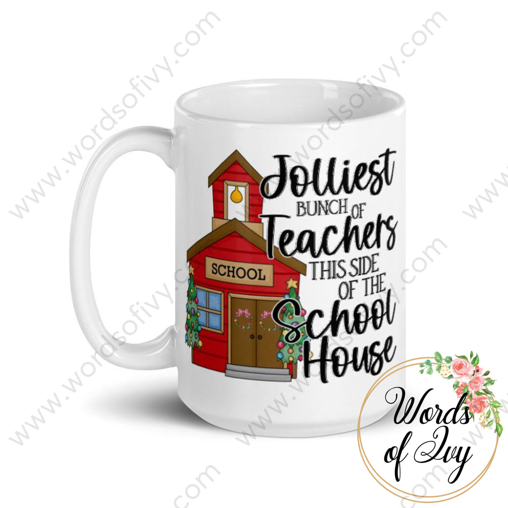 Coffee Mug - Jolliest Bunch Of Teachers This Side The School House