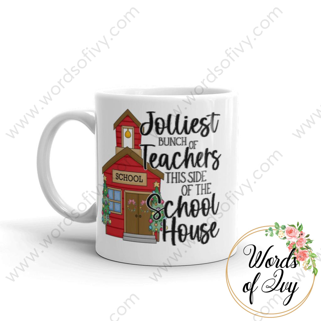 Coffee Mug - Jolliest Bunch Of Teachers This Side The School House