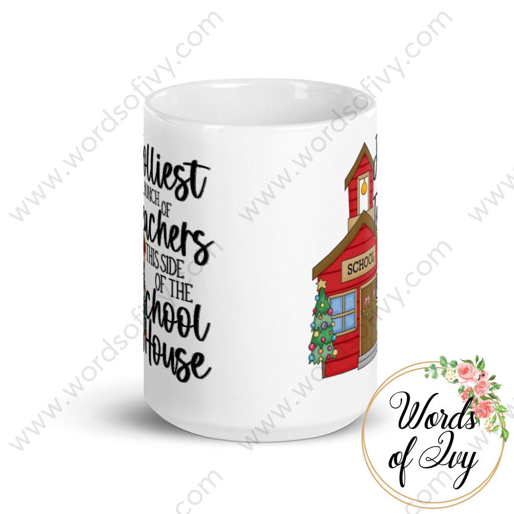 Coffee Mug - Jolliest bunch of teachers this side of the school house | Nauti Life Tees