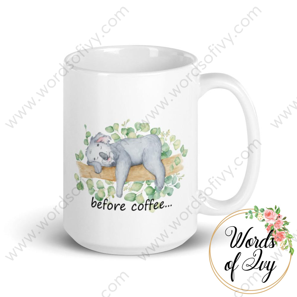 Coffee Mug - Koala Before 15Oz