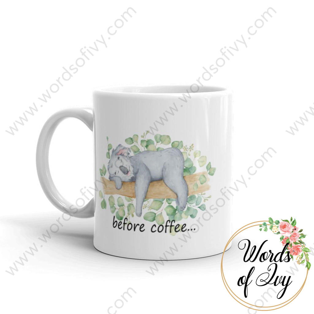 Coffee Mug - Koala Before Coffee 230703043 | Nauti Life Tees