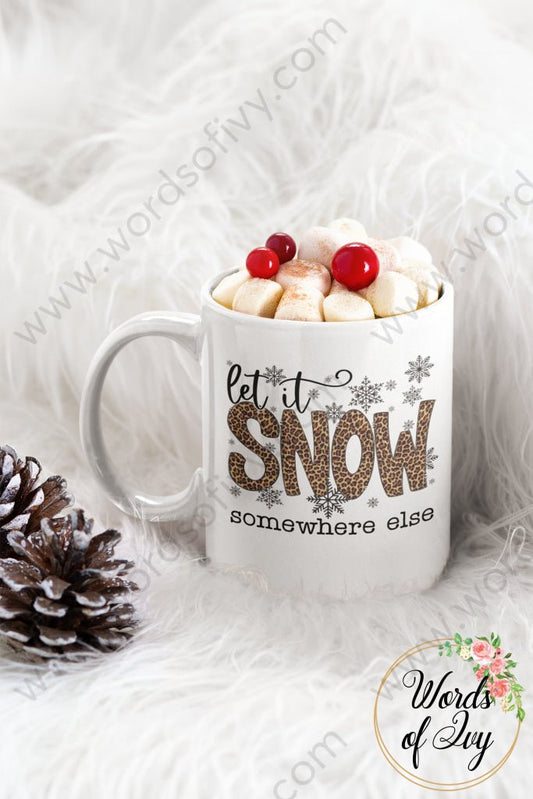 Coffee Mug - Let It Snow Somewhere Else 211106002