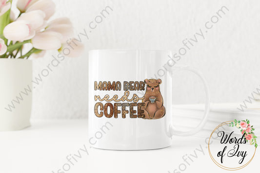 Coffee Mug - Mama Bear needs Coffee 220305003 | Nauti Life Tees