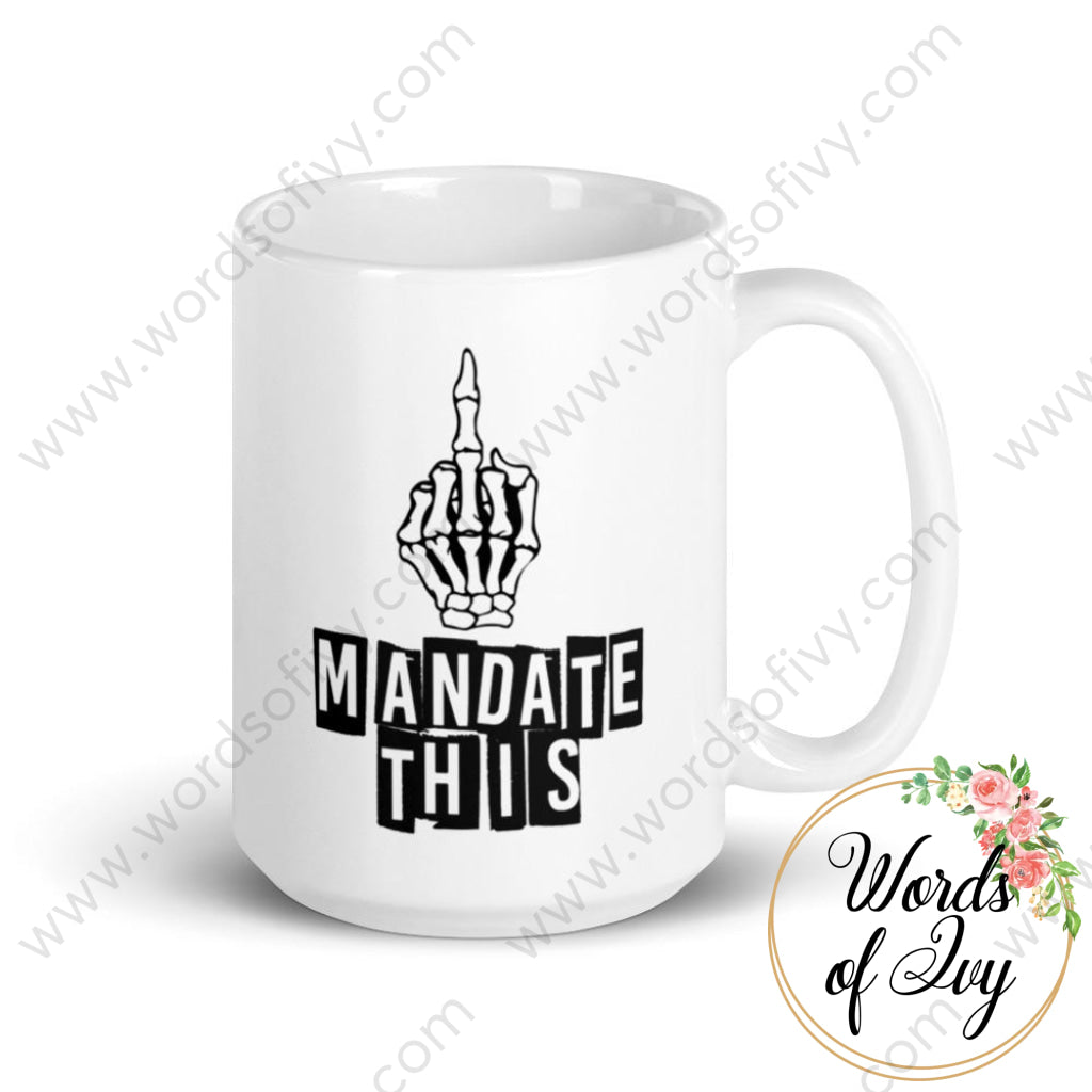 Coffee Mug - Mandate This 15Oz