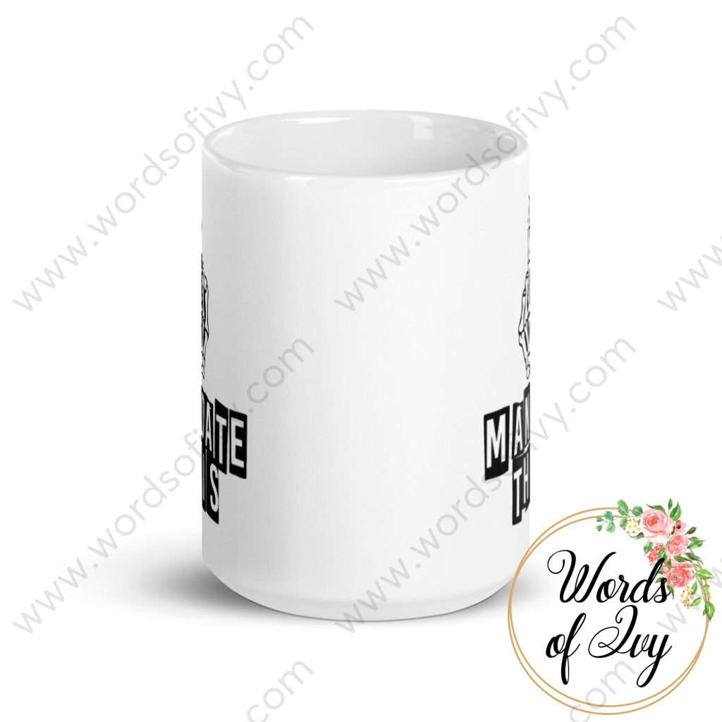 Coffee mug - Mandate This | Nauti Life Tees