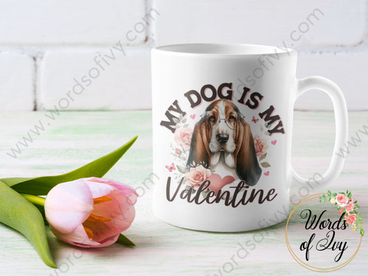 Coffee Mug - My Dog Is Valentine Basset Hound 240109010