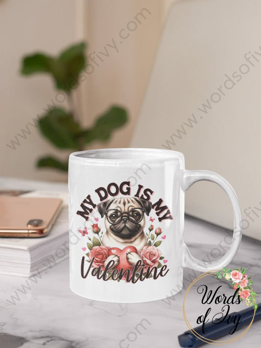 Coffee Mug - My Dog Is Valentine Pug 231228004