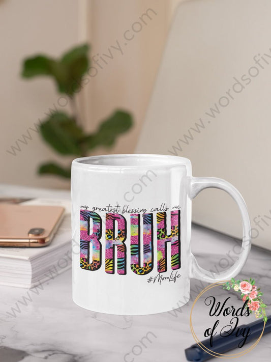 Coffee Mug - My Greatest Blessing Calls Me Bruh 220905004