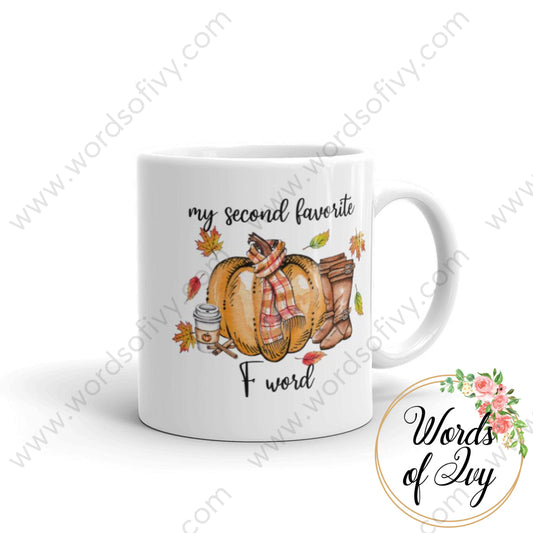 Coffee Mug - My Second Favorite F Word 11Oz