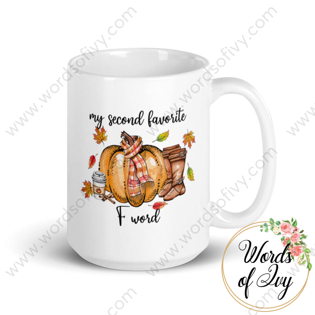 Coffee Mug - My Second Favorite F Word 15Oz