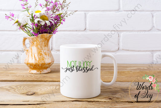 Coffee Mug - Not Lucky Just Blessed 240720006