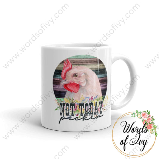 Coffee Mug - Not Today Pecker 11Oz