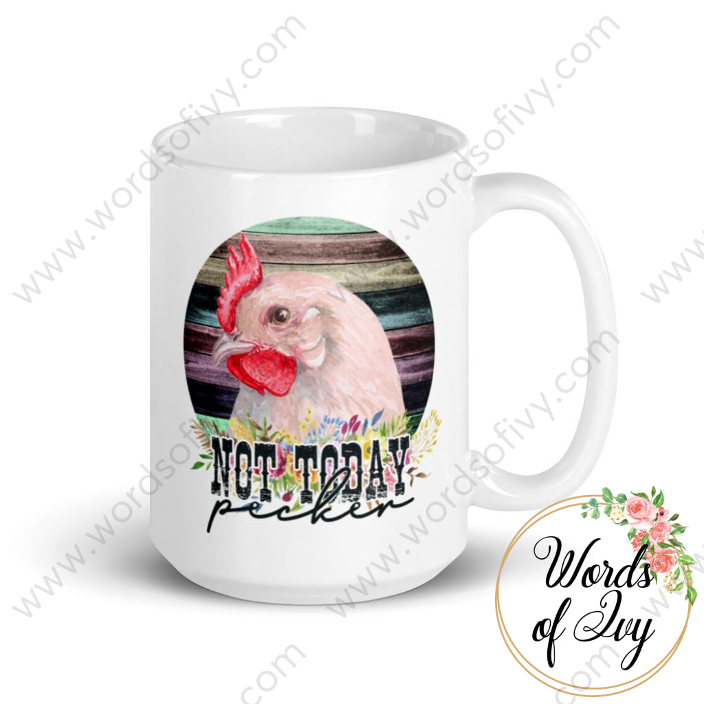 Coffee Mug - Not today Pecker 230703073 | Nauti Life Tees