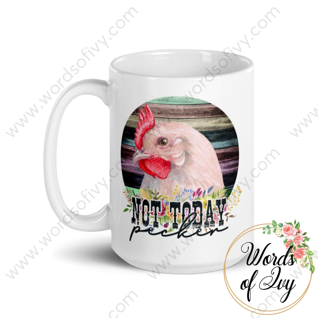 Coffee Mug - Not Today Pecker