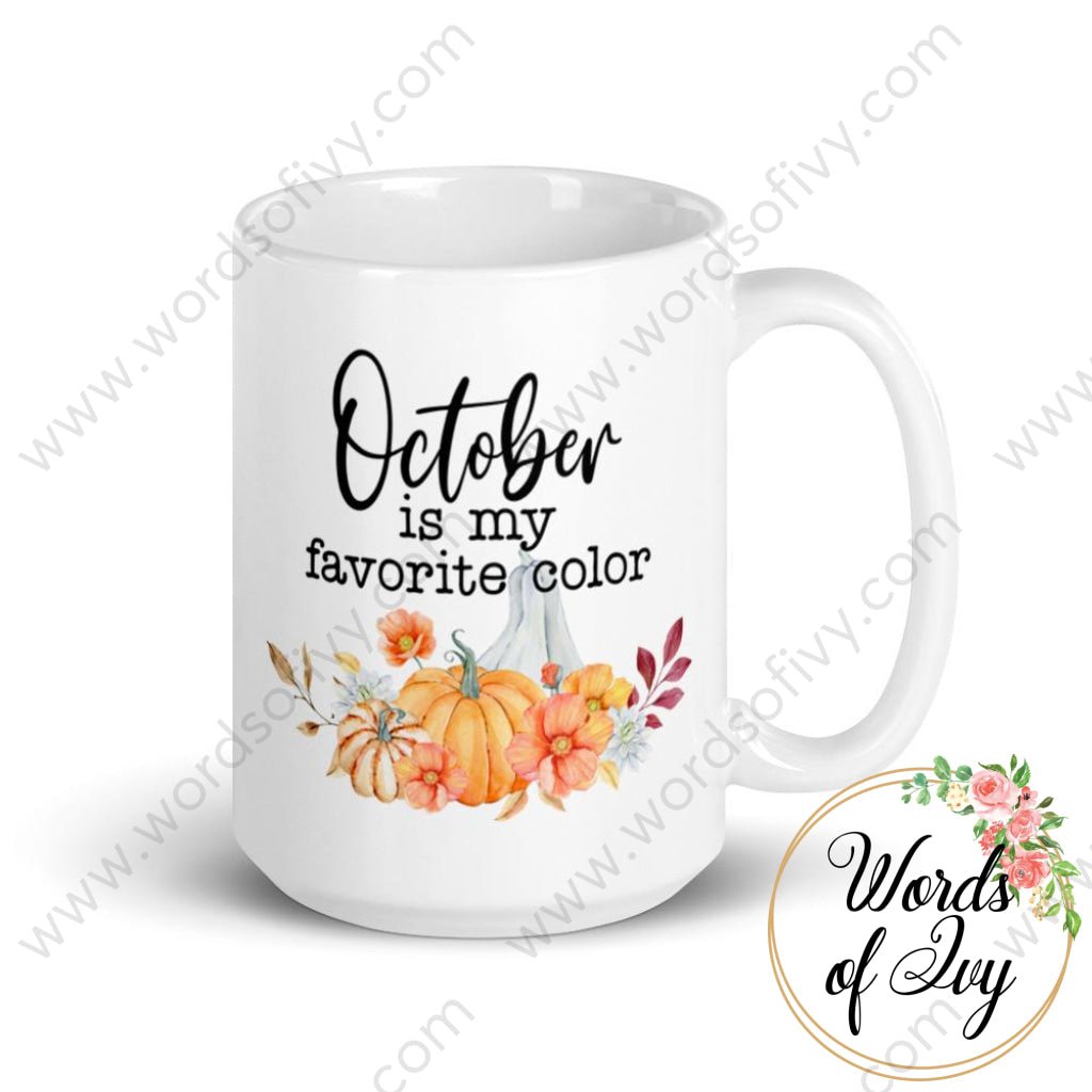Coffee Mug - October Is My Favorite Color 15Oz