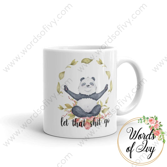 Coffee Mug - Panda Let That Shit Go 11Oz