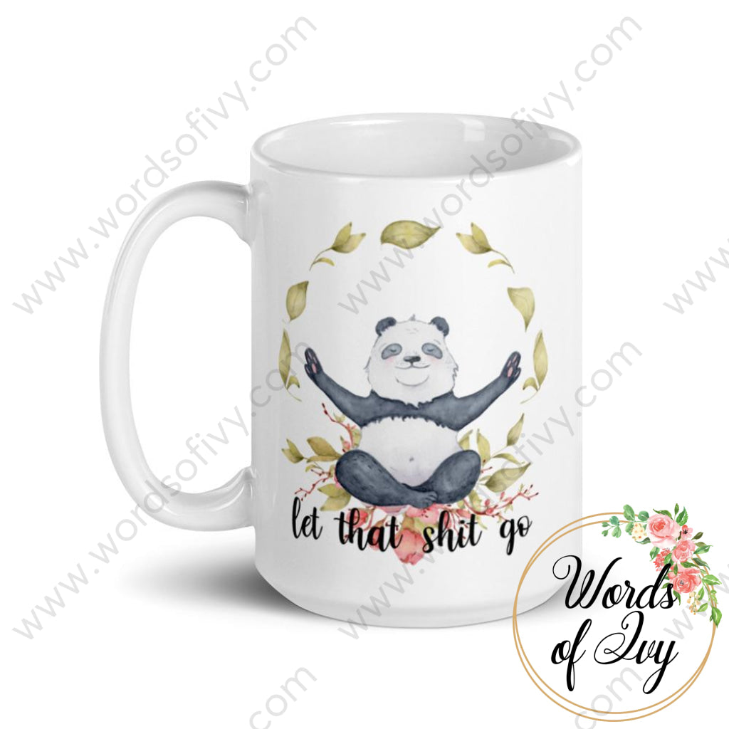 Coffee Mug - Panda let that shit go 230703036 | Nauti Life Tees