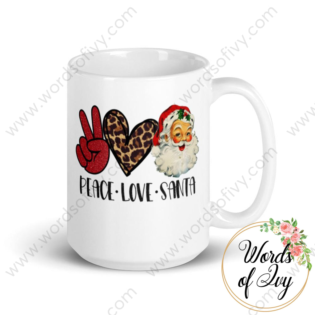 Coffee Mug - Peace Love Santa 15Oz