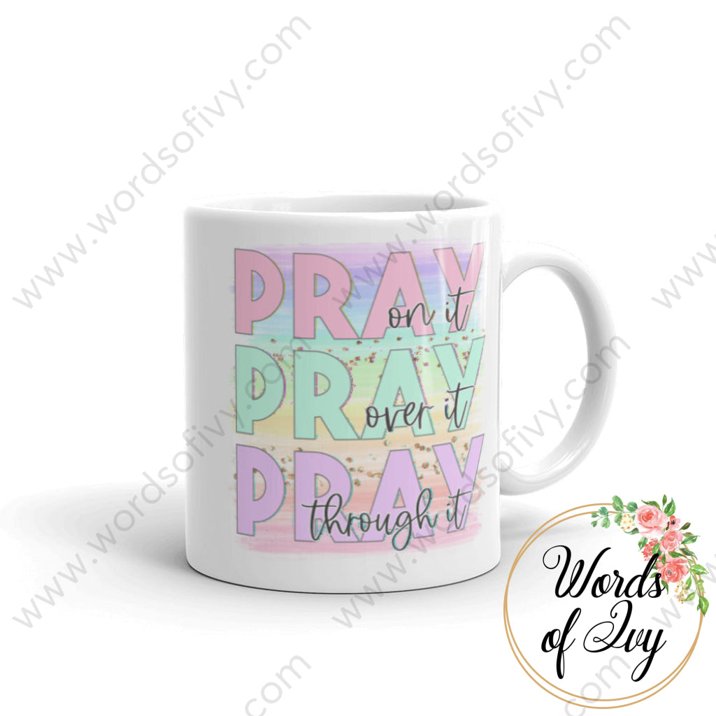 Coffee Mug - Pray on it Pray over it Pray through it | Nauti Life Tees