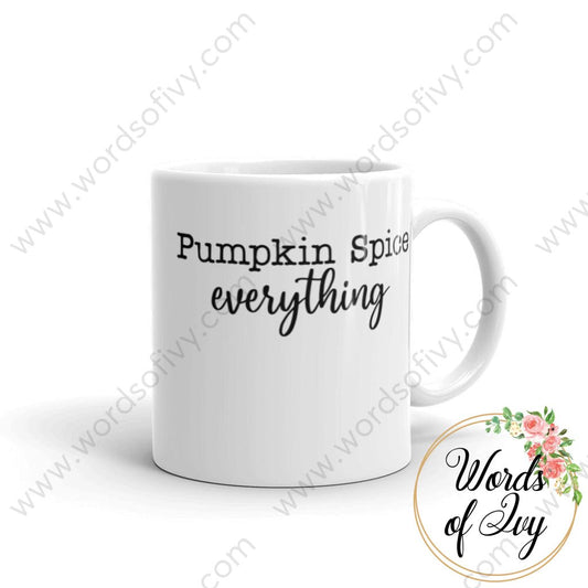 Coffee Mug - Pumpkin Spice Everything 11Oz