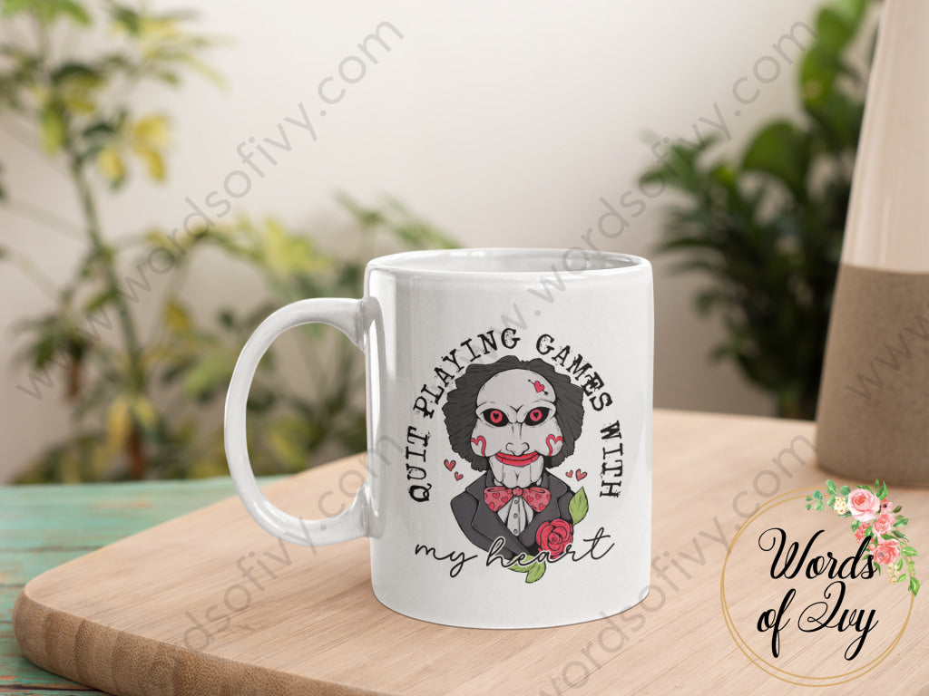 Coffee Mug - Quit playing games with my heart 230719012 | Nauti Life Tees