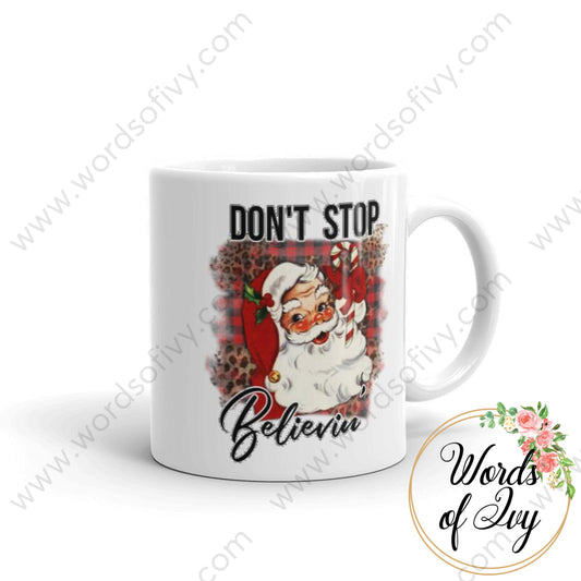 Coffee Mug - Santa Dont Stop Believin 11Oz