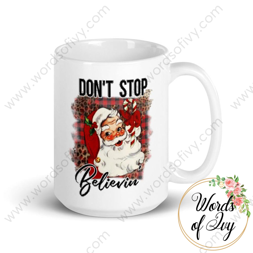 Coffee Mug - Santa Dont Stop Believin 15Oz