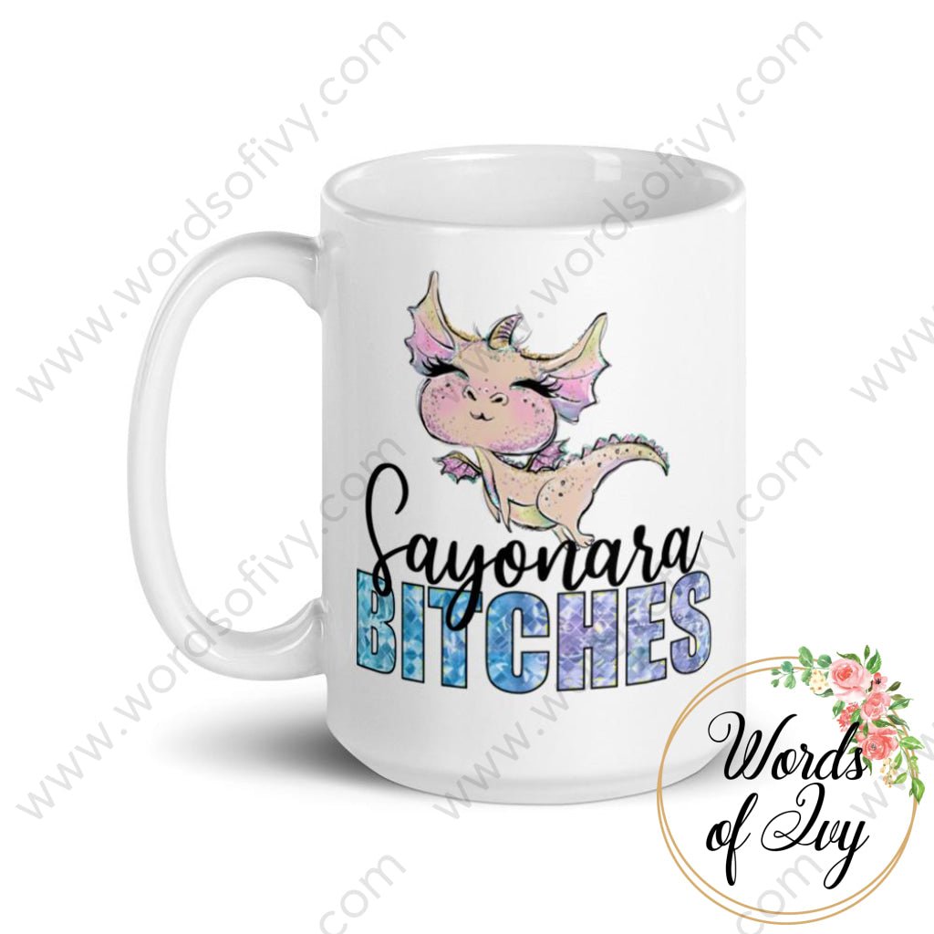 Coffee Mug - Sayonara Bitches 230703040 | Nauti Life Tees