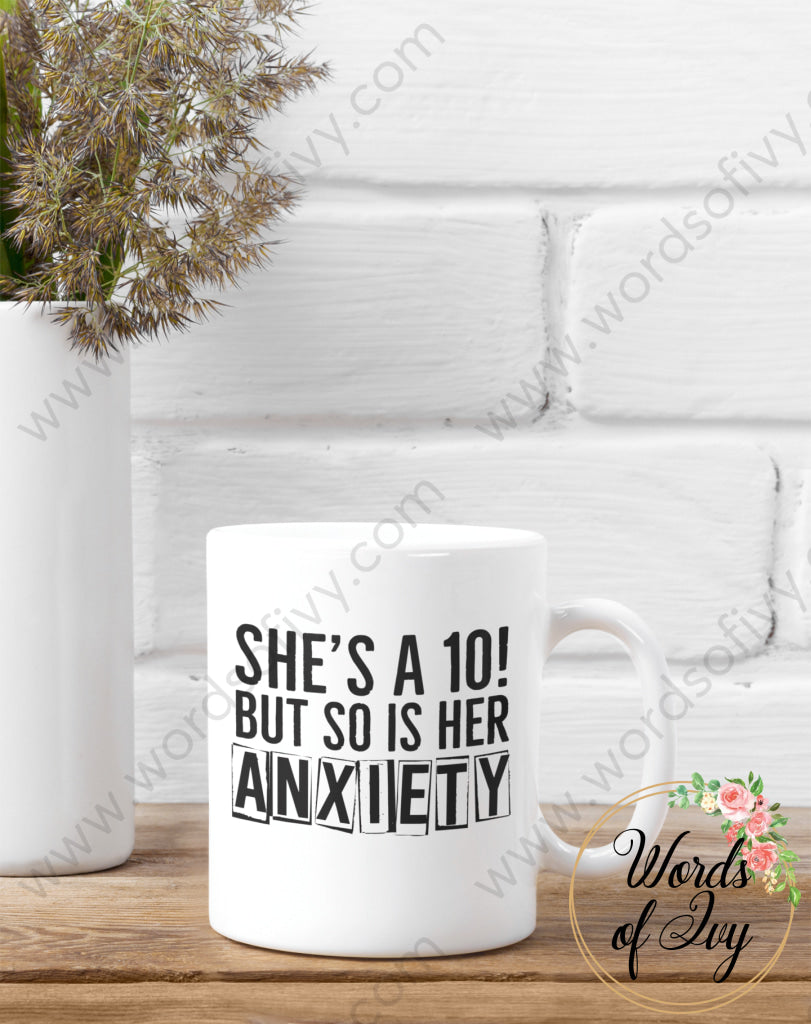 Coffee Mug - She’s A 10 Anxiety 240724026