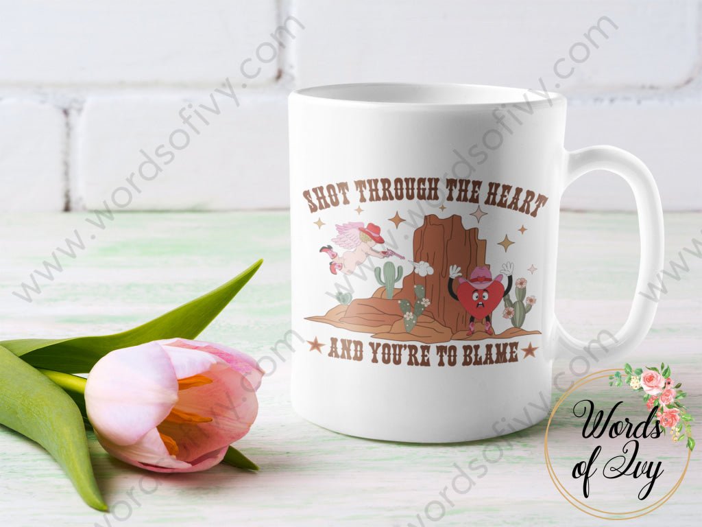 Coffee Mug - Shot Through The Heart And Youre To Blame 230109005