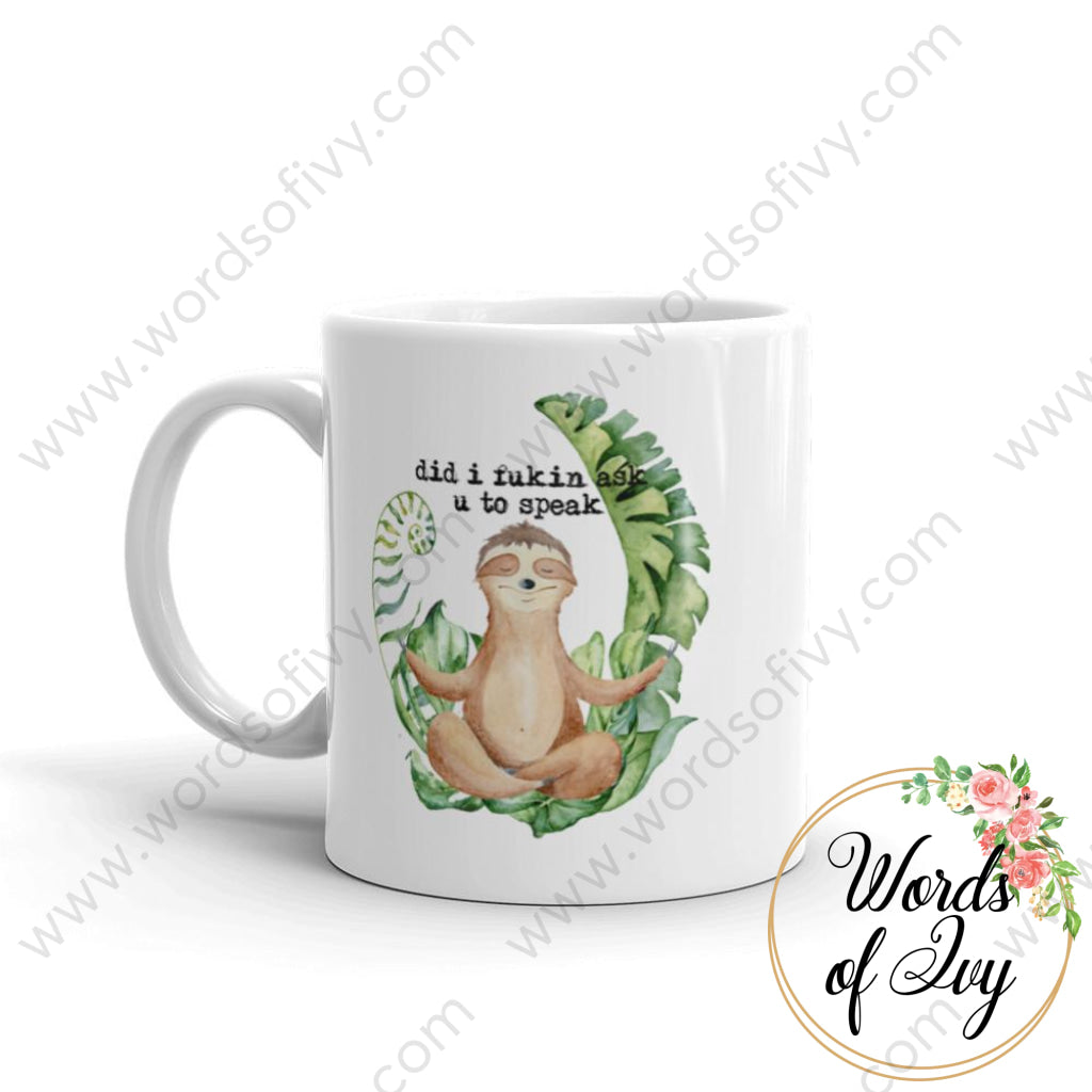 Coffee Mug - Sloth Did I ask you to speak 230703046 | Nauti Life Tees