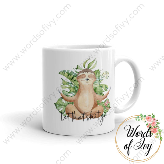 Coffee Mug - Sloth Let That Shit Go 11Oz