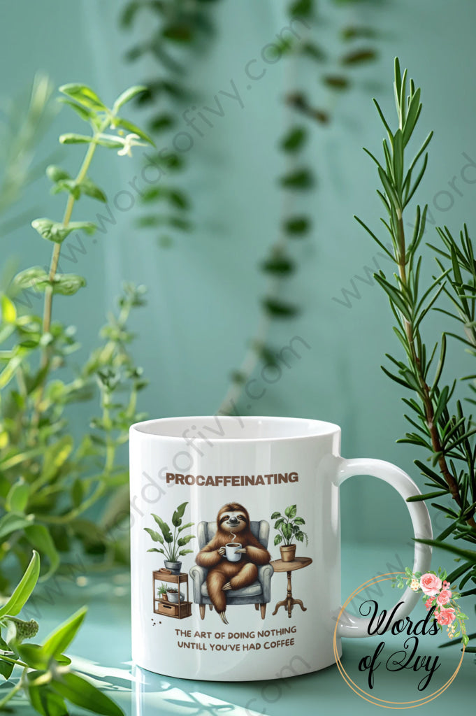 Coffee Mug - Sloth Procaffeinating The Art Of Doing Nothing Until You’ve Had Coffee 240813006