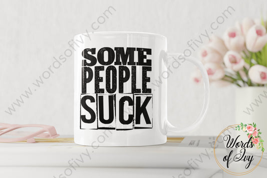 Coffee Mug - Some People Suck 220119003 | Nauti Life Tees