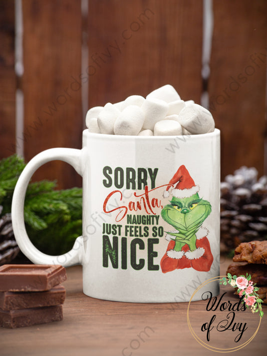 Coffee Mug - Sorry Santa Naughty Feels So Nice 211114007