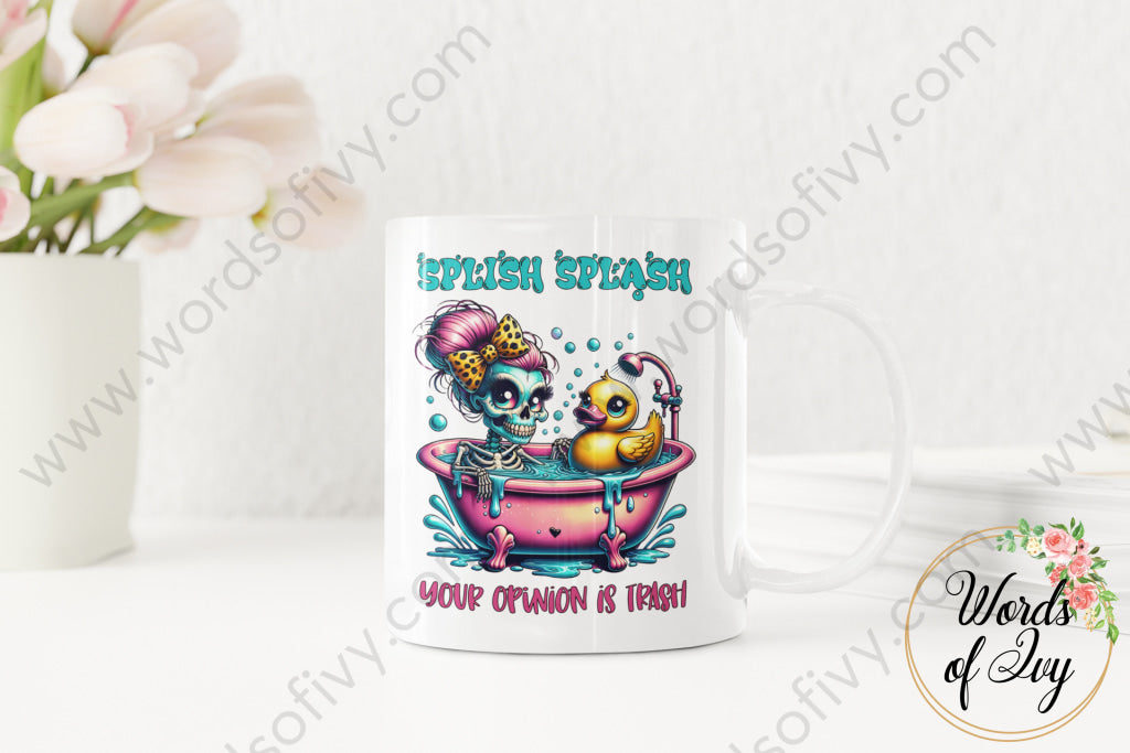 Coffee Mug - Splish Splash Your Opinion Is Trash 240808095