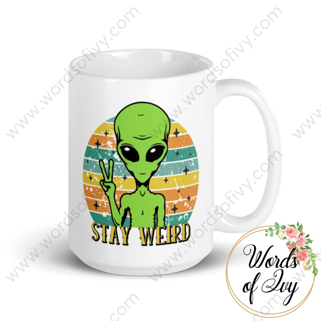 Coffee Mug - Stay Weird 15Oz