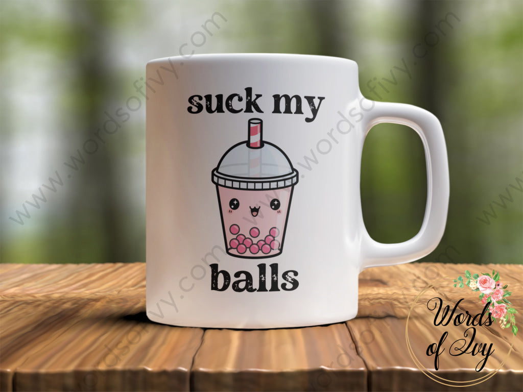 Coffee Mug - Suck My Balls 240720030