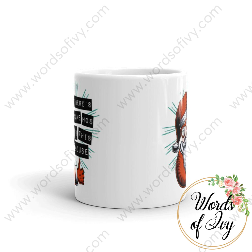 Coffee Mug - There's some Ho's in this house | Nauti Life Tees