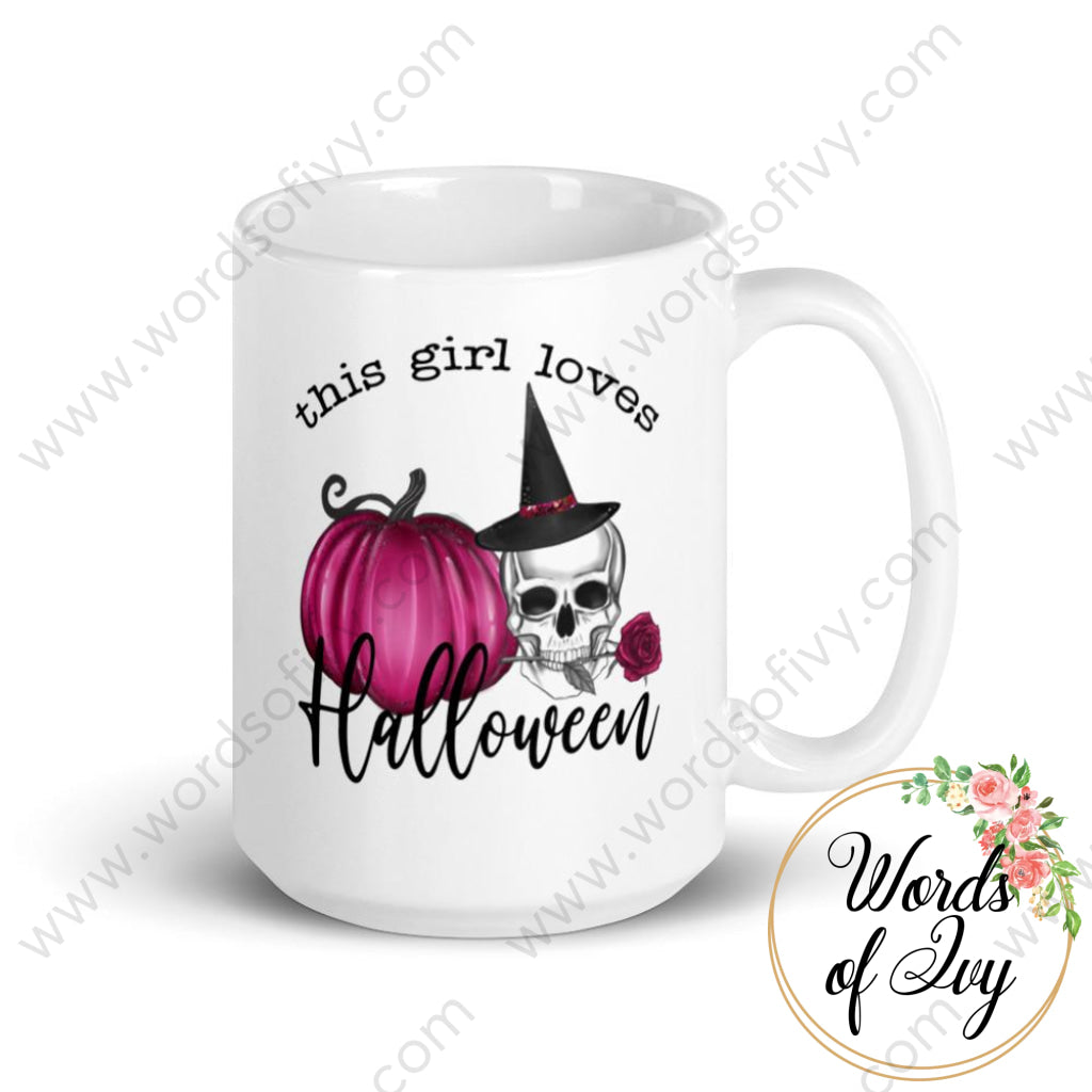 Coffee Mug - This Girl Who Loves Halloween 15Oz